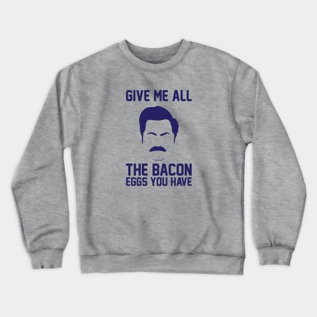 Give Me Bacon & Eggs Crewneck Sweatshirt by Venus Complete